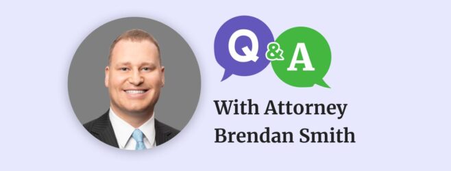 Headshot of Attorney Brendan Smith next to speech bubbles with the letters "Q" and "A," accompanied by the text “With Attorney Brendan Smith” on a light purple background