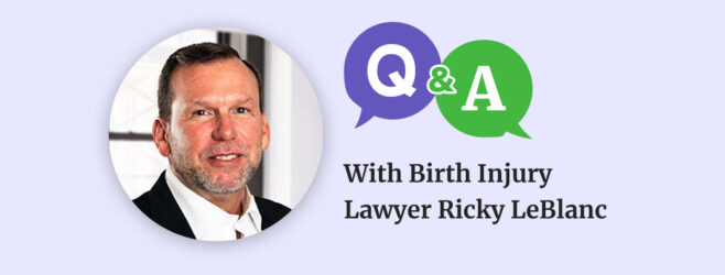Headshot of Attorney Ricky LeBlanc next to speech bubbles with the letters "Q" and "A," accompanied by the text “With Birth Injury Lawyer Ricky LeBlanc” on a light purple background