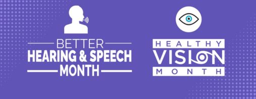 Better Hearing and Speech Month & Healthy Vision Month 2025