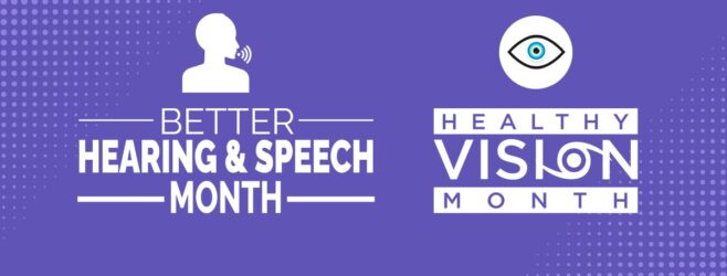 Better Hearing and Speech Month & Healthy Vision Month 2025